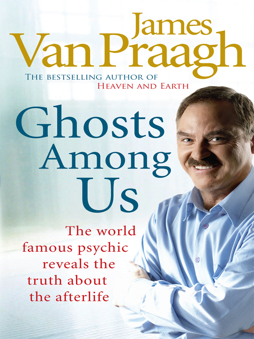 Title details for Ghosts Among Us by James Van Praagh - Wait list